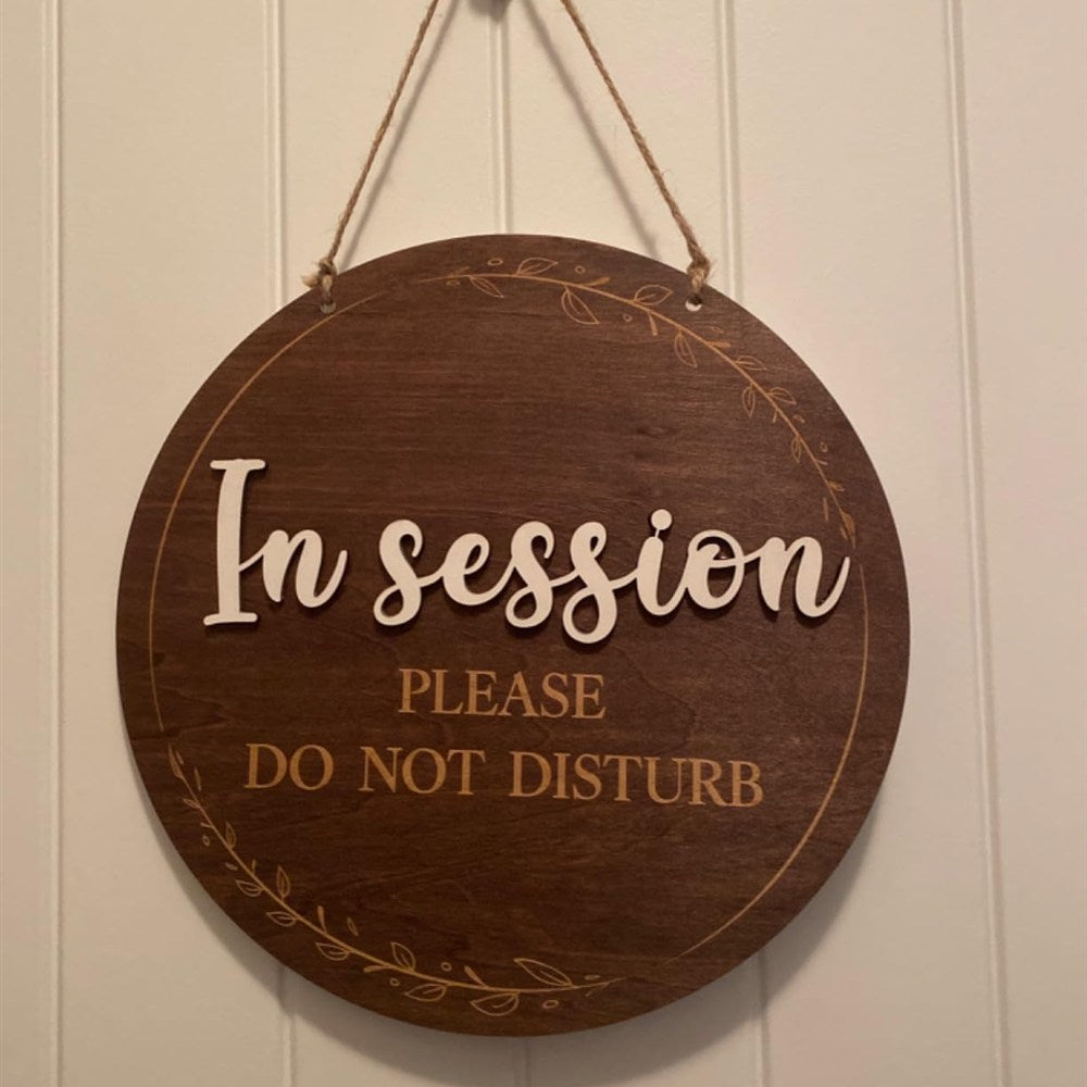 Round wood In Session — Please Do Not Disturb door sign